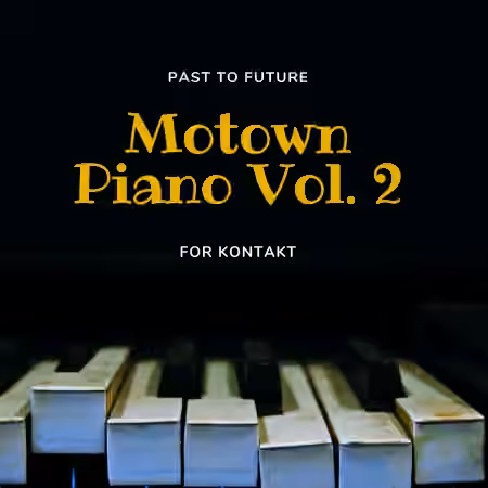 PastToFutureReverbs Motown Piano Vol.2! [KONTAKT]