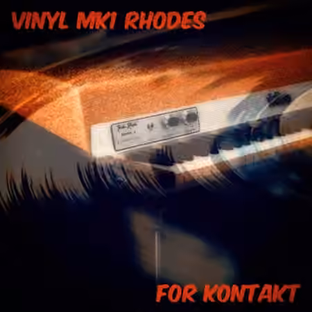 PastToFutureReverbs Vinyl MK1 Rhodes Electric Piano For Kontakt! [KONTAKT]