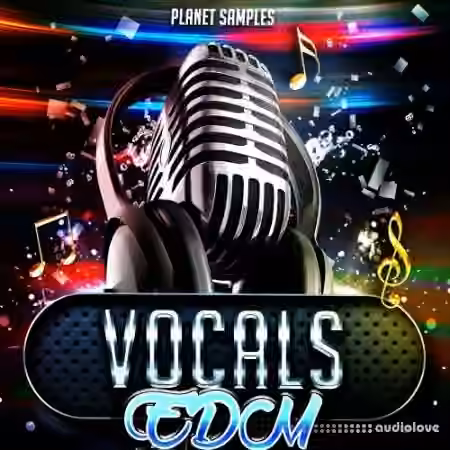 Planet Samples EDM Vocals [WAV, MiDi]