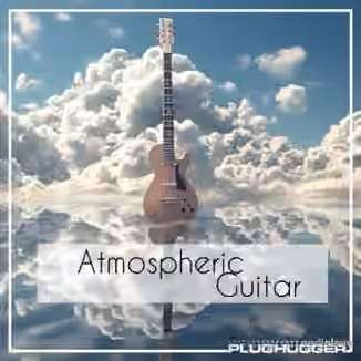 Plughugger Atmospheric Guitar [Synth Presets]