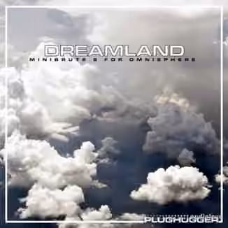 Plughugger Dreamland [Synth Presets]