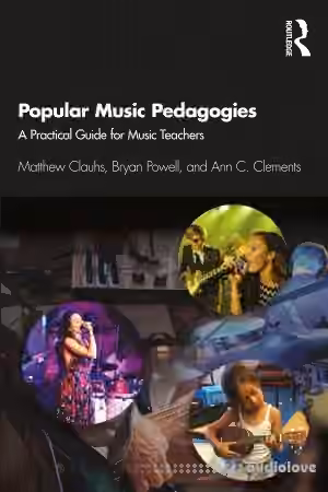Popular Music Pedagogies: A Practical Guide for Music Teachers
