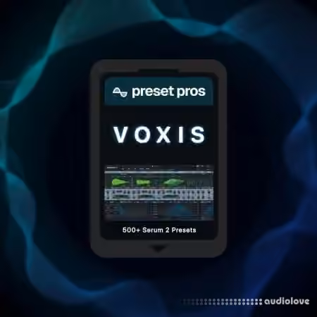 Preset Pros VOXIS for Serum 2 v1.1 [Synth Presets]
