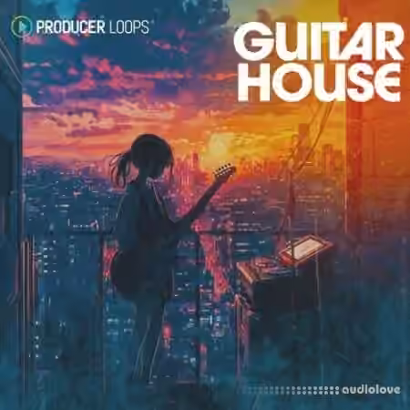 Producer Loops Guitar House [WAV, MiDi, REX, AiFF, DAW Templates, ReFill]
