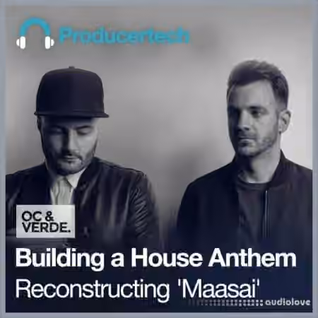 Producertech Building a House Anthem Reconstructing 'Maasai' [TUTORiAL]
