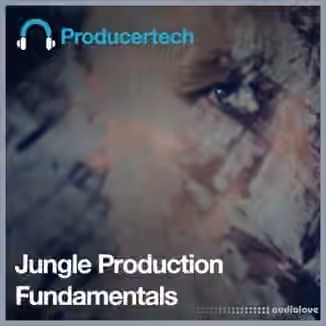 Producertech Jungle Production Fundamentals [TUTORiAL]
