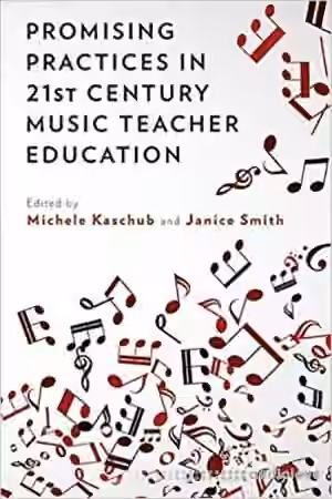 Promising Practices in 21st Century Music Teacher Education