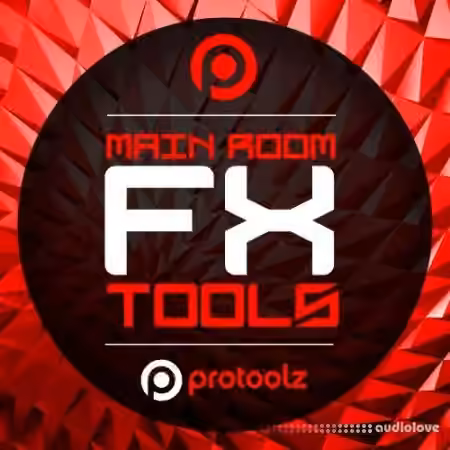 Protoolz Main Room FX Tools [WAV]