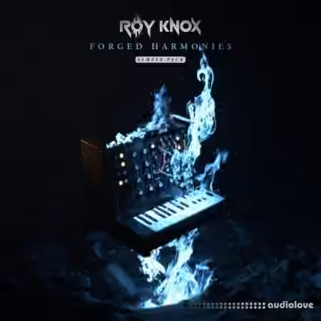 ROY KNOX Forged Harmonies Sample Pack [WAV, Synth Presets]