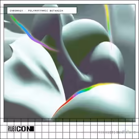 Rubicon Chromagy Polyrhythmic Botanica [WAV, MiDi]