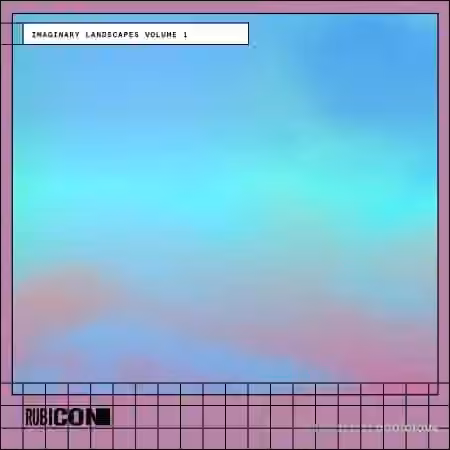 Rubicon Imaginary Landscapes Vol.1 [WAV]