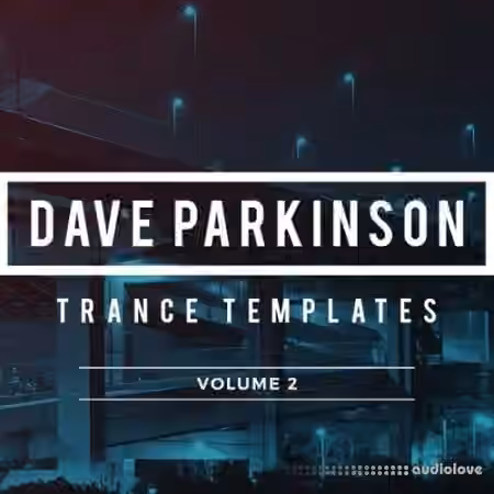 Sample Foundry Dave Parkinson Trance Templates Volume 2 [DAW Templates]