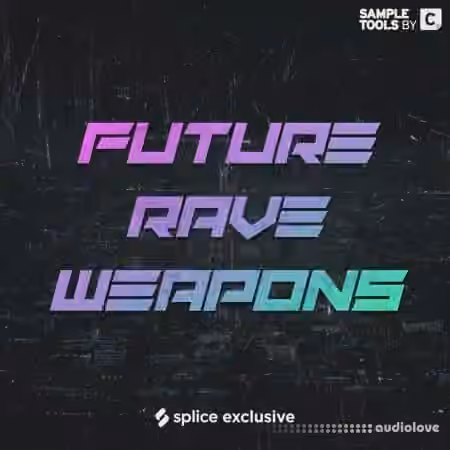 Sample Tools by Cr2 FUTURE RAVE WEAPONS [WAV]