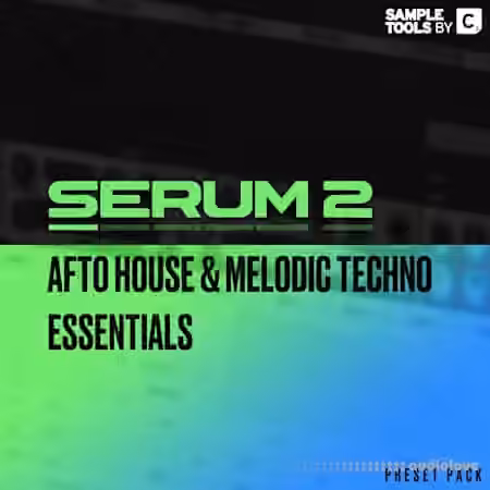 Sample Tools By Cr2 Serum 2 Afro House And Melodic Techno Essentials [WAV, Synth Presets]