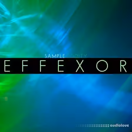 SampleOddity Effexor [Synth Presets]