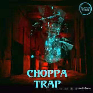Samples Choice Choppa Trap [WAV]