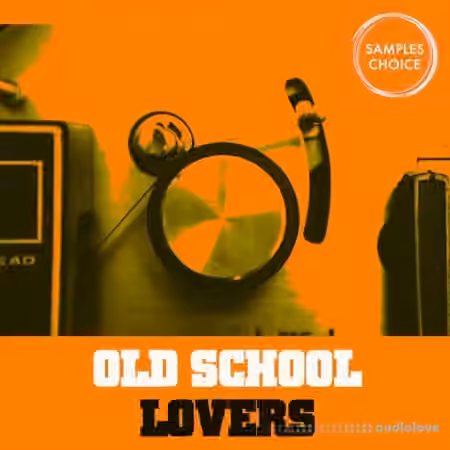 Samples Choice Old School Lovers [WAV, MiDi]