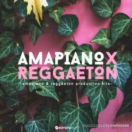 Samplestar Amapiano X Reggaeton [WAV]