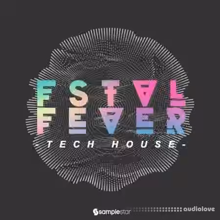 Samplestar Fstvl Fever Tech House [WAV]