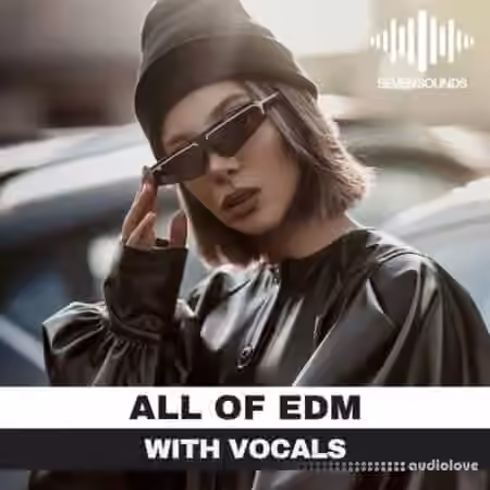 Seven Sounds All Of EDM [WAV, MiDi, Synth Presets]
