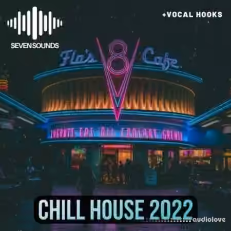 Seven Sounds Chill House 2022 [WAV, MiDi]