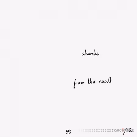 shanks. From The Vault 12/12 [WAV]