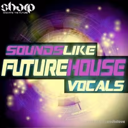 Sharp Sounds Like Future House Vocals [WAV]