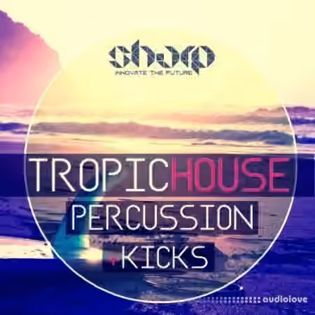 SHARP Tropic House Percussion and Kicks [WAV, MiDi]