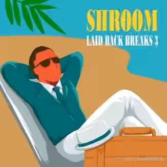 Shroom Laid Back Breaks Vol.3 [WAV]