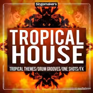 Singomakers Tropical House Sessions [WAV, MiDi]