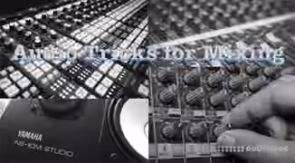 SkillShare Audio Tricks for Mixing (All 4 Parts) [TUTORiAL]