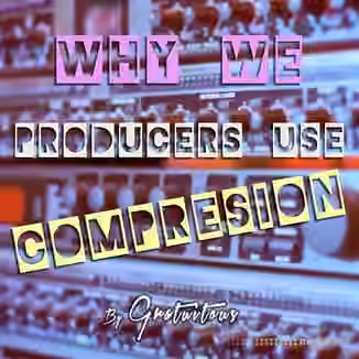 SkillShare Why Do We Producers Use Audio Compression [TUTORiAL]