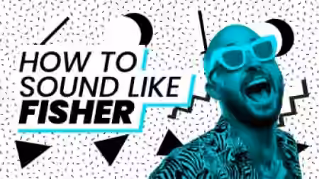 Sonic Academy How To Sound Like Fisher [TUTORiAL]