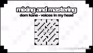 Sonic Academy Mixing Voices In My Head with Dom Kane [TUTORiAL]