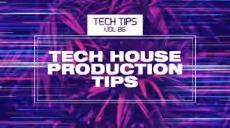 Sonic Academy Tech Tips Volume 86 Tech House Production Tips with Haterade [TUTORiAL]