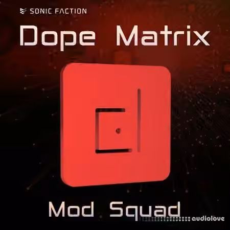 Sonic Faction Dope Matrix Mod Squad v2.2.2 [DAW Templates]
