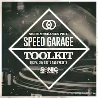 Sonic Mechanics Speed Garage Toolkit [WAV, Sampler Patches]