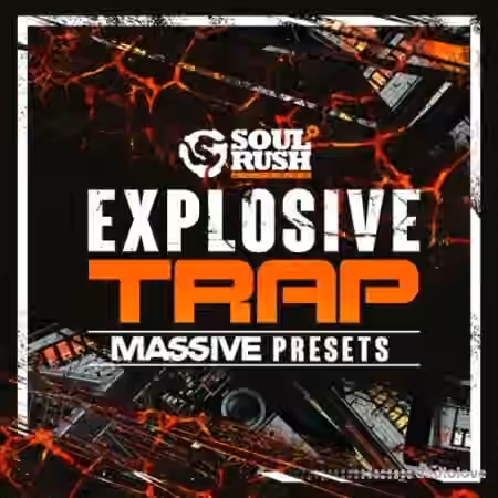 Soul Rush Records Explosive Trap [Synth Presets]