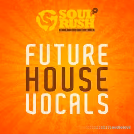 Soul Rush Records Future House Vocals [WAV]