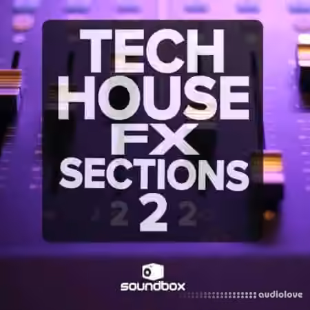 Soundbox Tech House Fx Sections 2 [WAV]