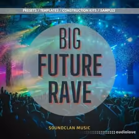 Soundclan Music Big Future Rave [MULTiFORMAT]