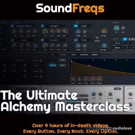 Soundfreqs The Ultimate Alchemy Masterclass [TUTORiAL]
