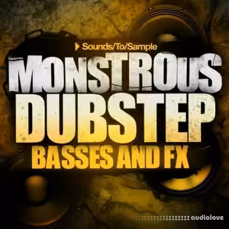 Sounds to Sample Monstrous Dubstep Basses and FX [WAV, Synth Presets]