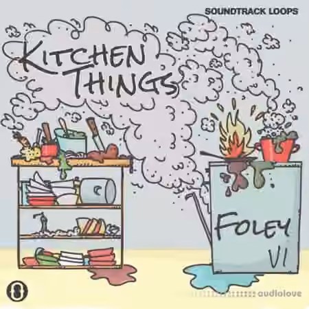 Soundtrack Loops Foley V1 Kitchen Things SFX [WAV]