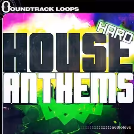 Soundtrack Loops Hard House Anthems [WAV, MiDi, AiFF]