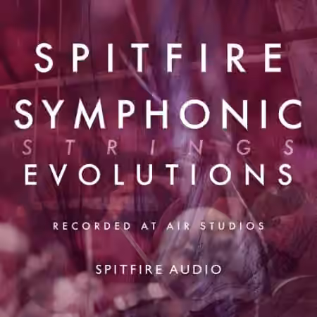 Spitfire Audio Spitfire Symphonic Strings Evolutions v1.0.1b25 [KONTAKT]