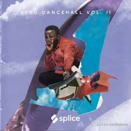Splice Sessions Afro Dancehall Vol 2 [WAV]