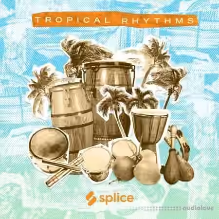 Splice Sessions Tropical Rhythms [WAV]