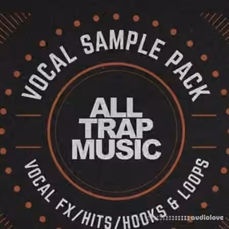 Splice Sounds All Trap Music Vocal Pack [WAV]