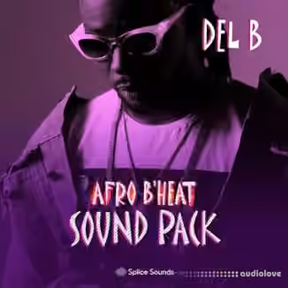 Splice Sounds Del B Afro B Heat Sound Pack [WAV]